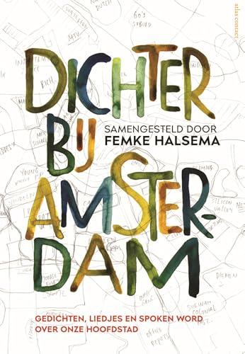 Dichter bij Amsterdam: Gedichten, liedjes en spoken word over onze hoofdstad Dichter bij Amsterdam: Gedichten, liedjes en spoken word over onze hoofdstad von Atlas Contact