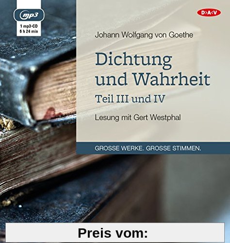 Dichtung und Wahrheit - Teil III und IV: Lesung mit Gert Westphal (1 mp3-CD)