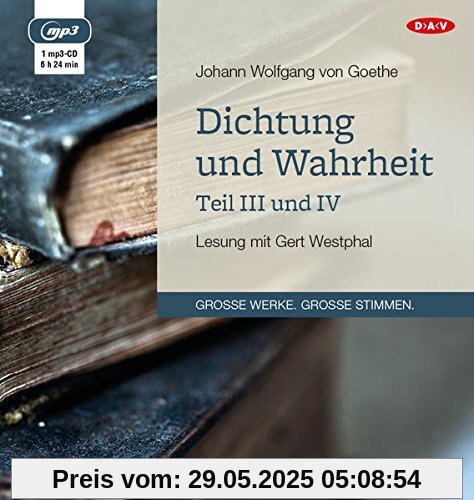 Dichtung und Wahrheit - Teil III und IV: Lesung mit Gert Westphal (1 mp3-CD)