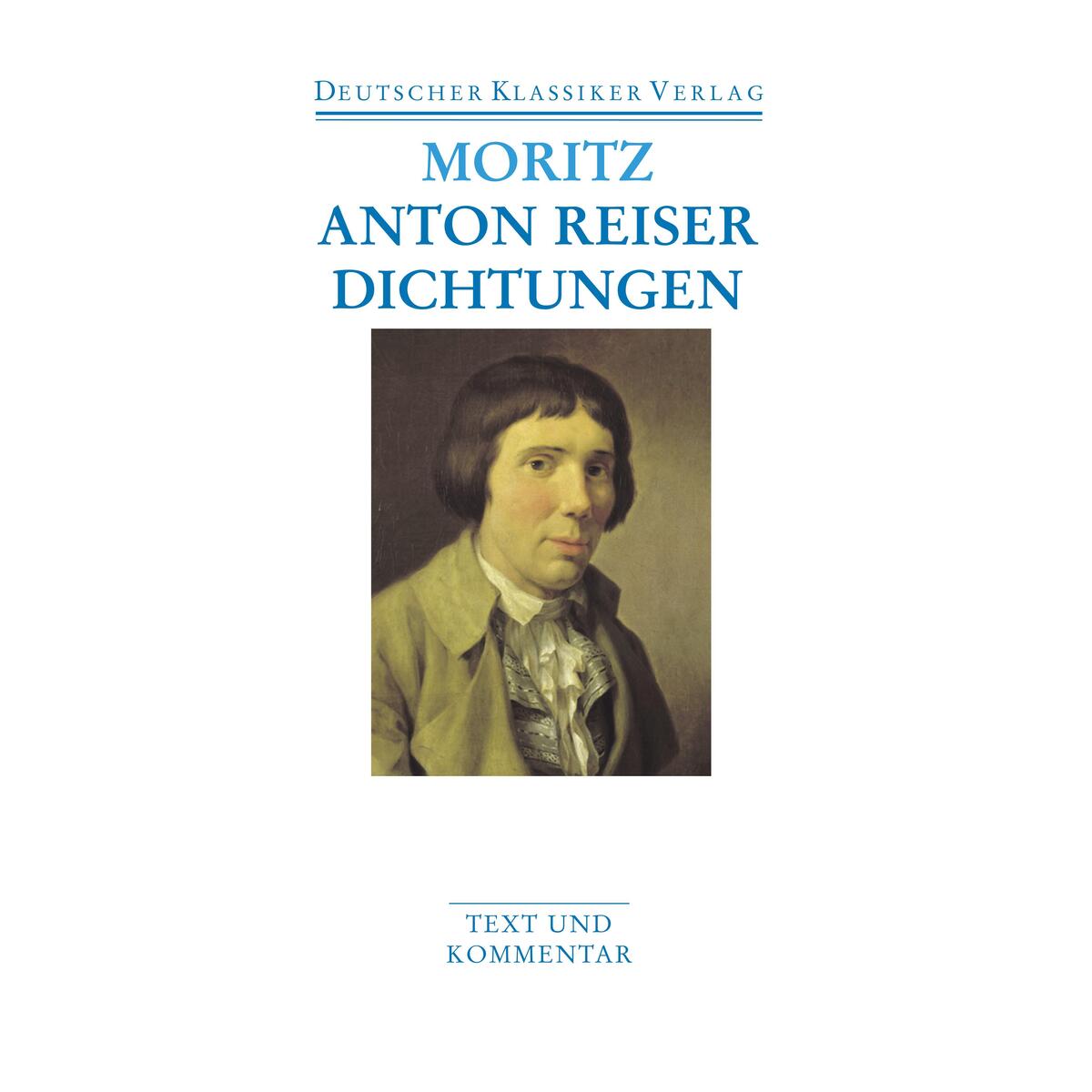 Dichtungen und Schriften zur Erfahrungsseelenkunde Dichtungen und Schriften zur Erfahrungsseelenkunde von Deutscher Klassikerverlag