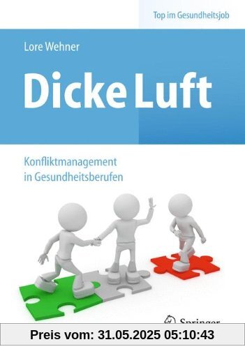 Dicke Luft - Konfliktmanagement in Gesundheitsberufen (Top im Gesundheitsjob)