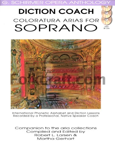 Diction Coach: Coloratura Arias for Soprano [With 3 CDs] (G. Schirmer Opera Anthology) (Diction Coach - G. Schirmer Opera Anthology)