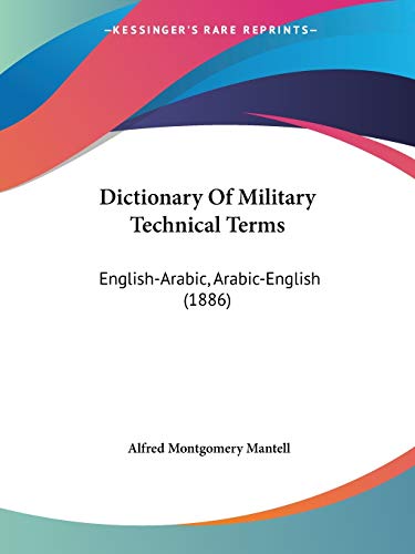 Dictionary Of Military Technical Terms: English-Arabic, Arabic-English (1886)