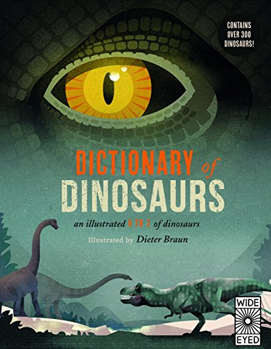 Dictionary of Dinosaurs: an illustrated A to Z of every dinosaur ever discovered von Wide Eyed Editions