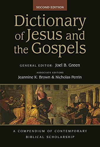 Dictionary of Jesus and the Gospels: A Compendium of Contemporary Biblical Scholarship (Black Dictionaries)