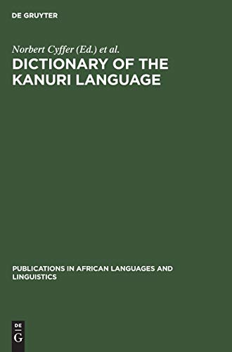 Dictionary of the Kanuri Language (Publications in African Languages and Linguistics, 13, Band 13)