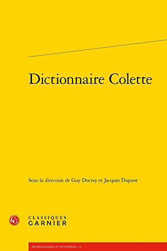 Dictionnaire Colette (Dictionnaires Et Syntheses, Band 12)