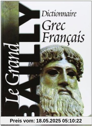 Dictionnaire Grec-Français. le Grand Bailly