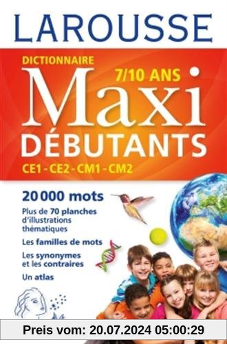 Dictionnaire Maxi débutants : CE1, CE2, CM1, CM2, 7-10 ans