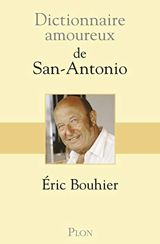 Dictionnaire amoureux de San Antonio Dictionnaire amoureux de San Antonio von Plon