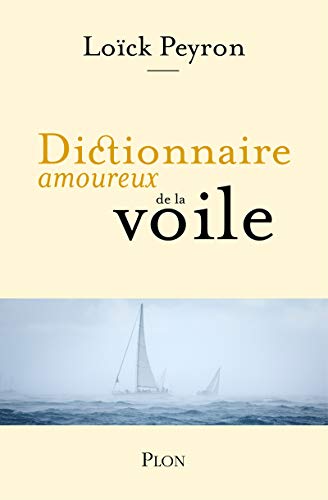 Dictionnaire amoureux de la voile von Plon