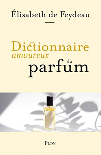 Dictionnaire amoureux du parfum von Plon