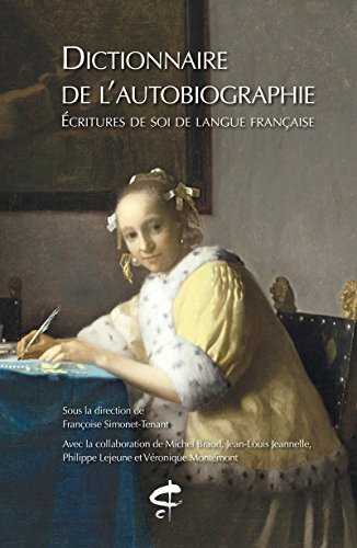 Dictionnaire de l'autobiographie: Ecriture de soi de langue française