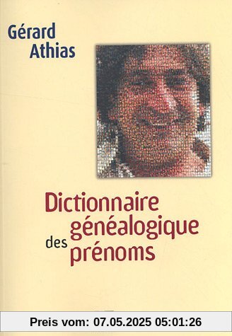 Dictionnaire généalogique des prénoms Dictionnaire généalogique des prénoms