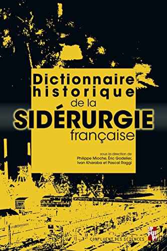 Dictionnaire historique de la sidérurgie française Dictionnaire historique de la sidérurgie française von PU PROVENCE