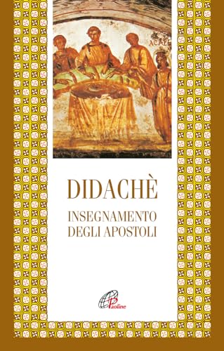 Didachè. Insegnamento degli apostoli (Letture cristiane del primo millennio, Band 30) von Paoline Editoriale Libri