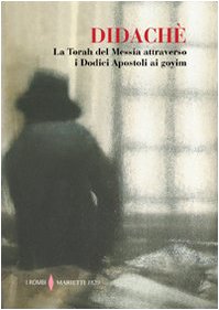 Didachè. La Torah del Messia attraverso i Dodici Apostoli ai goyim (I rombi, Band 58) von Marietti