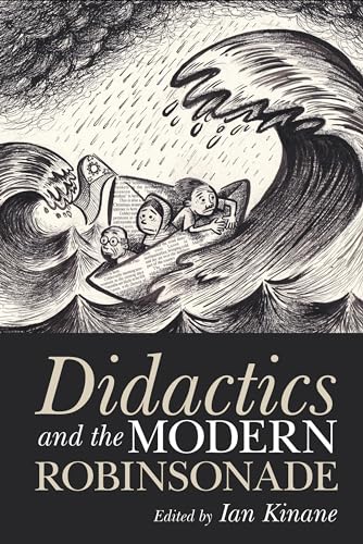 Didactics and the Modern Robinsonade: New Paradigms for Young Readers (Liverpool English Texts and Studies Lup, Band 75) von Liverpool University Press