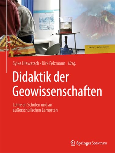 Didaktik der Geowissenschaften: Lehre an Schulen und an außerschulischen Lernorten von Springer Spektrum