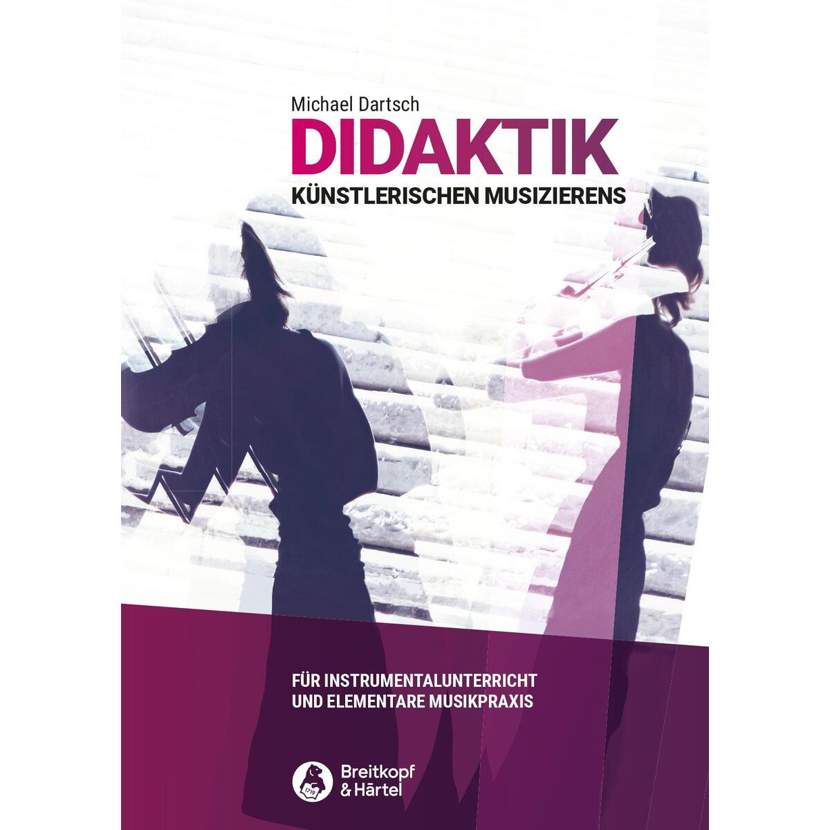 Didaktik künstlerischen Musizierens Didaktik künstlerischen Musizierens von Breitkopf & Härtel