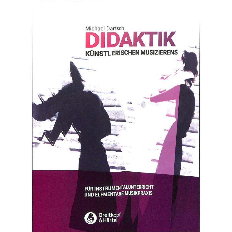 Didaktitk künstlerischen Musizierens | Für Instrumentalunterricht und elementare Musikpraxis Didaktitk künstlerischen Musizierens | Für Instrumentalunterricht und elementare Musikpraxis