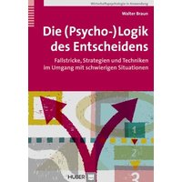 Die (Psycho-)Logik des Entscheidens