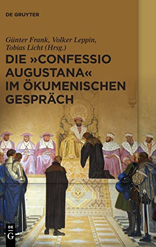 Die „Confessio Augustana“ im ökumenischen Gespräch von de Gruyter