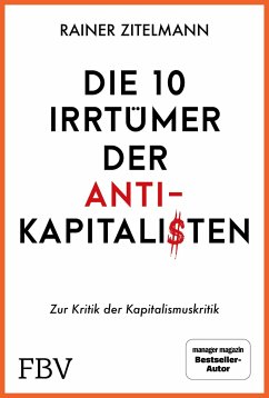 Die 10 Irrtümer der Antikapitalisten von FinanzBuch Verlag