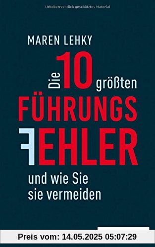 Die 10 größten Führungsfehler und wie Sie sie vermeiden