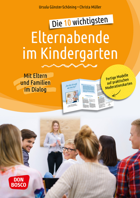 Die 10 wichtigsten Elternabende im Kindergarten. Mit Eltern und Familien im Dialog von Don Bosco Medien