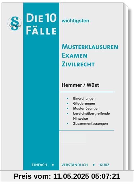 Die 10 wichtigsten Fälle Musterklausuren Examen Zivilrecht: Einfach - Verständlich - Kurz Die 10 wichtigsten Fälle Musterklausuren Examen Zivilrecht: Einfach - Verständlich - Kurz
