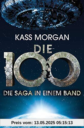 Die 100 - Die Saga in einem Band: Roman