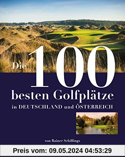 Die 100 besten Golfplätze in Deutschland und Österreich (Edition 99pages by HEEL)