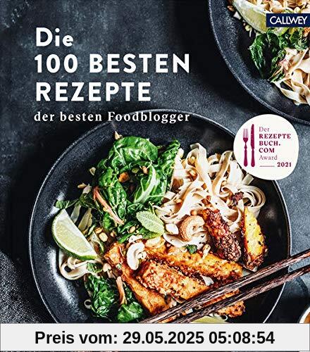 Die 100 besten Rezepte der besten Foodblogger Die 100 besten Rezepte der besten Foodblogger