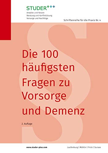 Die 100 häufigsten Fragen zu Vorsorge und Demenz: 2. Auflage Die 100 häufigsten Fragen zu Vorsorge und Demenz: 2. Auflage
