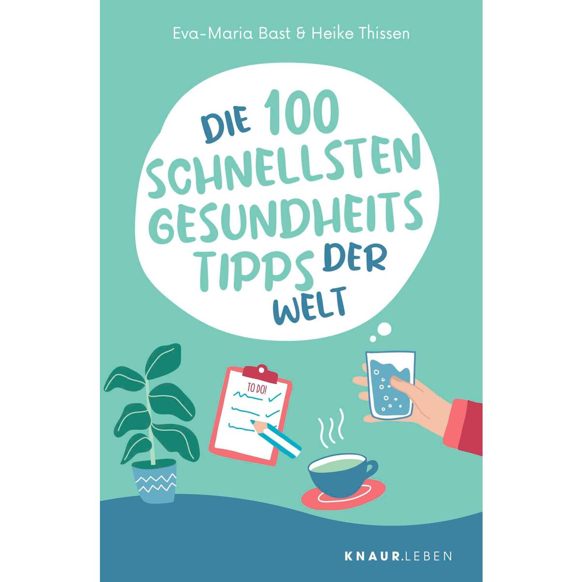 Die 100 schnellsten Gesundheitstipps der Welt von Knaur MensSana TB