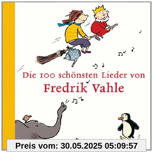 Die 100 schönsten Lieder von Fredrik Vahle Die 100 schönsten Lieder von Fredrik Vahle