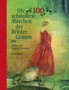 Die 100 schönsten Märchen der Brüder Grimm von Urachhaus