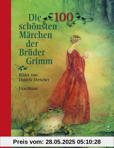 Die 100 schönsten Märchen der Brüder Grimm