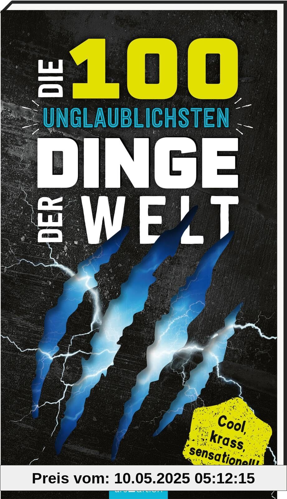 Die 100 unglaublichsten Dinge der Welt: Cool, krass, sensationell! | Ultimativer Überlebensguide für Kinder ab 9 Jahren Die 100 unglaublichsten Dinge der Welt: Cool, krass, sensationell! | Ultimativer Überlebensguide für Kinder ab 9 Jahren