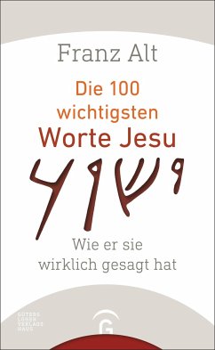 Die 100 wichtigsten Worte Jesu von Gütersloher Verlagshaus