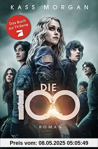 Die 100: Roman
