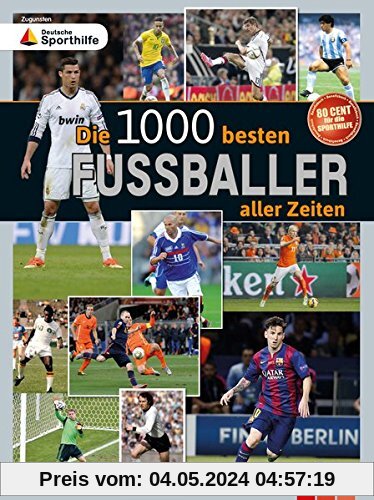 Die 1000 besten Fußballer aller Zeiten: Zugunsten Deutsche Sporthilfe
