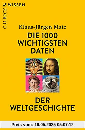 Die 1000 wichtigsten Daten der Weltgeschichte Die 1000 wichtigsten Daten der Weltgeschichte