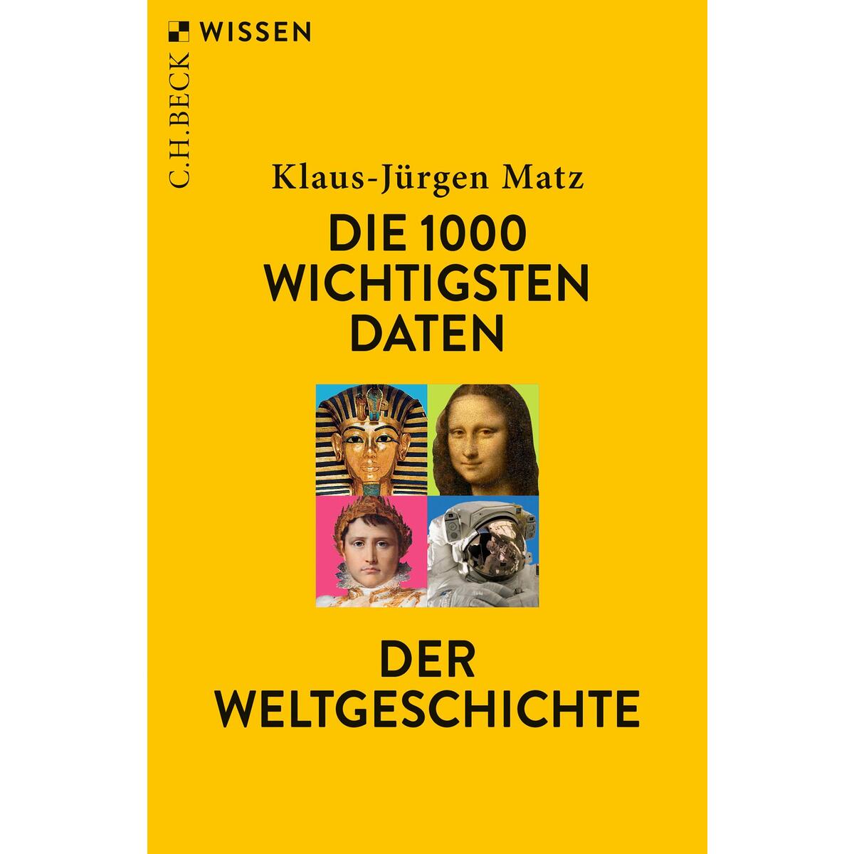 Die 1000 wichtigsten Daten der Weltgeschichte von C. H. Beck
