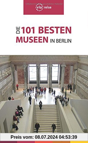 Die 101 besten Museen in Berlin: Von klassisch bis kultig