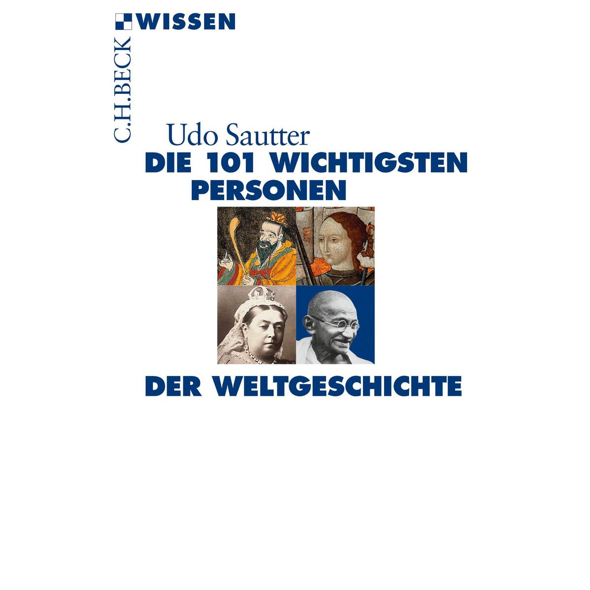 Die 101 wichtigsten Personen der Weltgeschichte von C.H. Beck