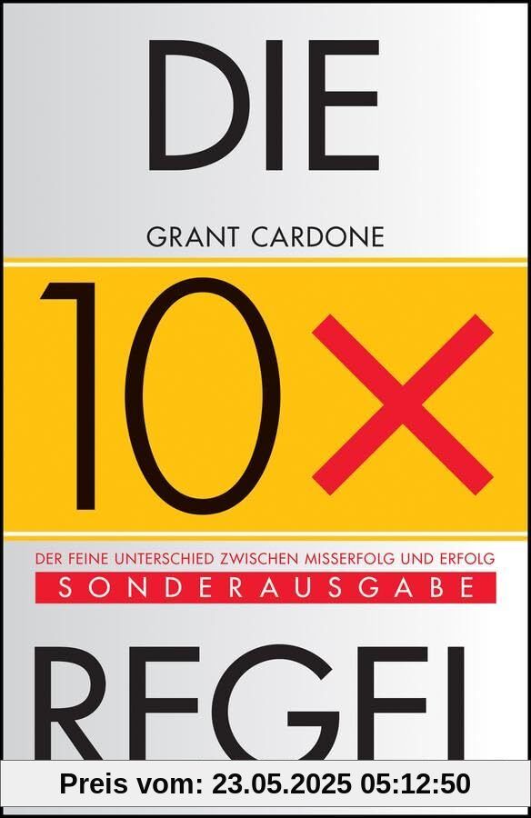 Die 10x-Regel: Der feine Unterschied zwischen Misserfolg und Erfolg