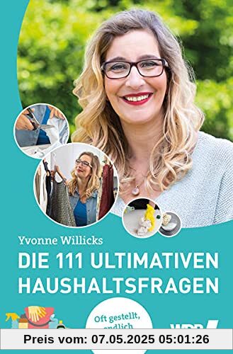 Die 111 ultimativen Haushaltsfragen: oft gestellt, endlich beantwortet