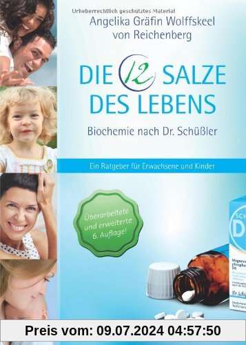 Die 12 Salze des Lebens - Biochemie nach Dr. Schüßler: Ein Ratgeber für Erwachsene und Kinder